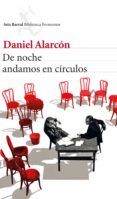 DE NOCHE ANDAMOS EN CIRCULOS de ALARCON, DANIEL 