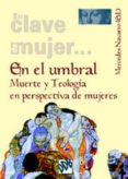 EN EL UMBRAL: MUERTE Y TEOLOGIA EN PERSPECTIVA DE MUJERES di NAVARRO, MERCEDES 