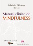 MANUAL CLINICO DE MINDFULNESS de DIDONNA, FABRIZIO 