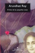 EL DIOS DE LAS PEQUEAS COSAS de ROY, ARUNDHATI 