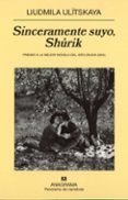 SINCERAMENTE SUYO SHURIK di ULITSKAIA, LIUDMILA 