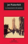 LA INTERPRETACION DEL ASESINATO de RUBENFELD, JED 