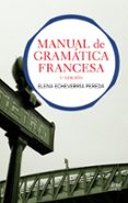 MANUAL GRAMATICA FRANCESA (3 ED.) de ECHAVARRIA PEREDA, ELENA 