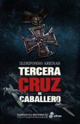 TERCERA CRUZ DE CABALLERO di ARENAS, ILDEFONSO 
