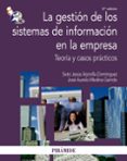 LA GESTION DE LOS SISTEMAS DE INFORMACION EN LA EMPRESA: TEORIA Y CASOS PRACTICOS (3 ED) de ARJONILLA DOMINGUEZ, SIXTO JESUS  MEDINA GARRIDO, JOSE AURELIO 