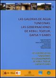 LAS GALERIAS DE AGUA TUNECINAS: LAS GOBERNACIONES DE KEBILI, TOZE UR, GAFSA Y GABES de HERMOSILLA PLA, JORGE 