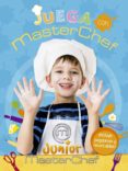 JUEGA CON MASTER CHEF JUNIOR di VV.AA