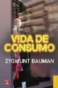 VIDA DE CONSUMO di BAUMAN, ZYGMUNT 