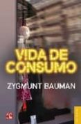 VIDA DE CONSUMO di BAUMAN, ZYGMUNT 