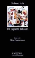 EL JUGUETE RABIOSO (4 ED.) di ARLT, ROBERTO 