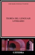 LA TEORIA DEL LENGUAJE LITERARIO (2 ED.) de POZUELO YVANCOS, JOSE MARIA 