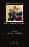 FEMENINAS; EPITALAMIO de VALLE INCLAN, RAMON MARIA DEL 