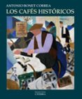 LOS CAFES HISTORICOS de BONET CORREA, ANTONIO 
