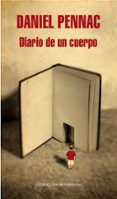 DIARIO DE UN CUERPO de PENNAC, DANIEL 