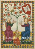 EL AMOR (CORTES) de CAPELLAN, ANDRES EL  MONTERO CARTELLE, ENRIQUE 