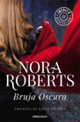 BRUJA OSCURA (TRILOGA DE LOS O DWYER 1) de ROBERTS, NORA 
