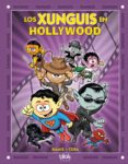 LOS XUNGUIS EN HOLLYWOOD de RAMIS, JUAN CARLOS  CERA, JOAQUIN 
