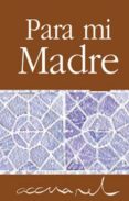 PARA MI MADRE di EXLEY, HELLEN 