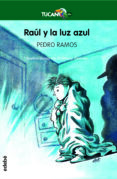 RAUL Y LA LUZ AZUL de RAMOS, PEDRO 