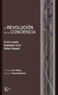 LA REVOLUCION DE LA CONCIENCIA de GROF, STANISLAV  LASZLO, ERVIN  RUSSELL, PETER 