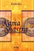 KAMA SHASTRA: LOS SECRETOS DEL AMOR di KUKOKA 