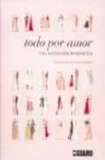TODO POR AMOR: UNA ANTOLOGIA ROMANTICA di STODDART, LAURA 