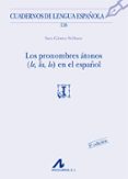 LOS PRONOMBRES ATONOS (LE, LA, LO) EN EL ESPAOL di GOMEZ SEIBANE, SARA 