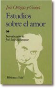 ESTUDIOS SOBRE EL AMOR de ORTEGA Y GASSET, JOSE 