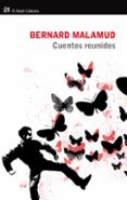 CUENTOS REUNIDOS de MALAMUD, BERNARD 