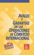 AVALES Y GARANTIAS EN LAS OPERACIONES DE COMERCIO INTERNACIONAL (2 ED.) di VV.AA. 
