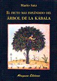 EL FRUTO MAS ESPLENDIDO DEL ARBOL DE LA KABALA de SATZ, MARIO 