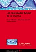 LAS NECESIDADES BASICAS DE LA INFANCIA di BRAZELTON, T. BERRY 