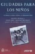 CIUDADES PARA LOS NIOS: LOS DERECHOS DE LA INFANCIA, LA POBREZA Y  LA ADMINISTRACION URBANA di VV.AA. 