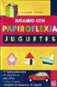 JUGANDO CON PAPIROFLEXIA. JUGUETES de ENOMOTO, NOBUYOSHI 