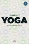 PERFECCIONO MI YOGA de LYSEBETH, ANDRE VAN 