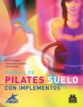 MANUAL DE PILATES SUELO CON IMPLEMENTOS di MORAL GONZALEZ, SUSANA 