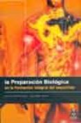 LA PREPARACION BIOLOGICA EN LA FORMACION INTEGRAL DEL DEPORTISTA di FERICHE FERNANDEZ-CASTANYS, BELEN  DELGADO FERNANDEZ, MANUEL 