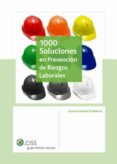 1000 SOLUCIONES EN PREVENCION DE RIESGOS LABORALES de GOMEZ ETXEBARRIA, GENARO 