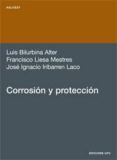 CORROSION Y PROTECCION di BILURBINA ALTER, LUIS  LIESA MESTRES, FRANCISCO  IRIBARREN LACO, JOSE IGNACIO 