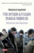 UN BUEN LUGAR PARA MORIR di JAGIELSKI, WOJCIECH 