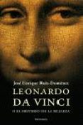 LEONARDO DA VINCI O EL MISTERIO DE LA BELLEZA de RUIZ-DOMENEC, JOSE ENRIQUE 