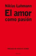 EL AMOR CON PASION de LUHMANN, NIKLAS 