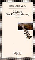 MUNDO DEL FIN DEL MUNDO de SEPULVEDA, LUIS 