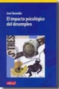 EL IMPACTO PSICOLOGICO DEL DESEMPLEO de BUENDIA, JOSE 