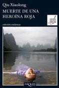 MUERTE DE UNA HEROINA ROJA de XIAOLONG, QIU 
