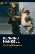 UN ANGEL IMPURO de MANKELL, HENNING 