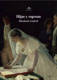 HIJAS Y ESPOSAS de GASKELL, ELIZABETH 