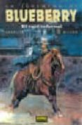 EL RAID INFERNAL (BLUEBERRY, N 28) de CHARLIER, JEAN MICHEL  WILSON, COLIN 