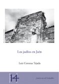 LOS JUDIOS EN JAEN de CORONAS TEJADA, LUIS 
