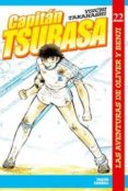 CAPITAN TSUBASA N 22: LAS AVENTURAS DE OLIVER Y BENJI de TAKAHASHI, YOICHI 